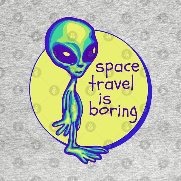 Space Travel Is Boring by Slightly Unhinged